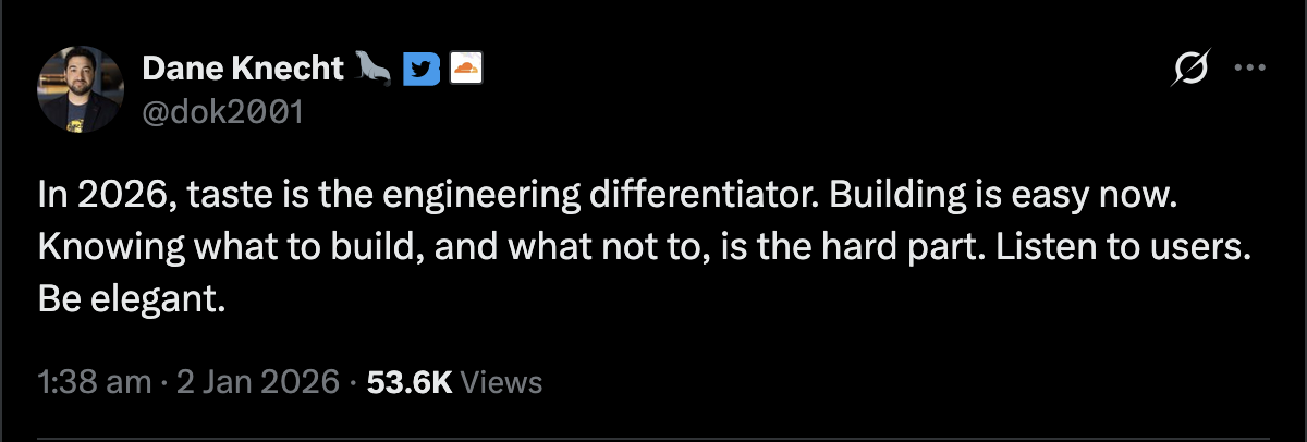 Dane Knecht tweet: in 2026, taste is the engineering differentiator